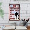 2D Flaches Lustiges Metallschild „Betreten Verboten“, Zitat „Wir sind es leid, die Leichen zu verstecken“, 20×30 cm Aluminium Wandkunst, Vintage Rustikales Design, Langlebige Dekoration