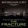 The Fracture by Morgan Cry Hardback Book 9781448315550