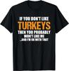 Thanksgiving Turkey Saying Pun Humor Funny Novelty UNisex T-Shirt Size L & XL T-Shirt