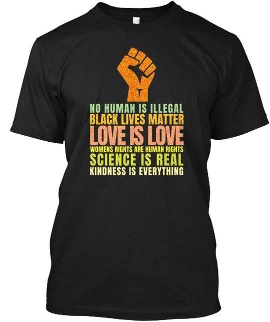 Black Lives Love Is Resist No Human Illegal Matter T shirt Made in USA S to 5XL 2XL