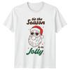 Tis The Season To Be Jolly Santa Christmas Holidays Unisexs Unisexs Graphic Tee