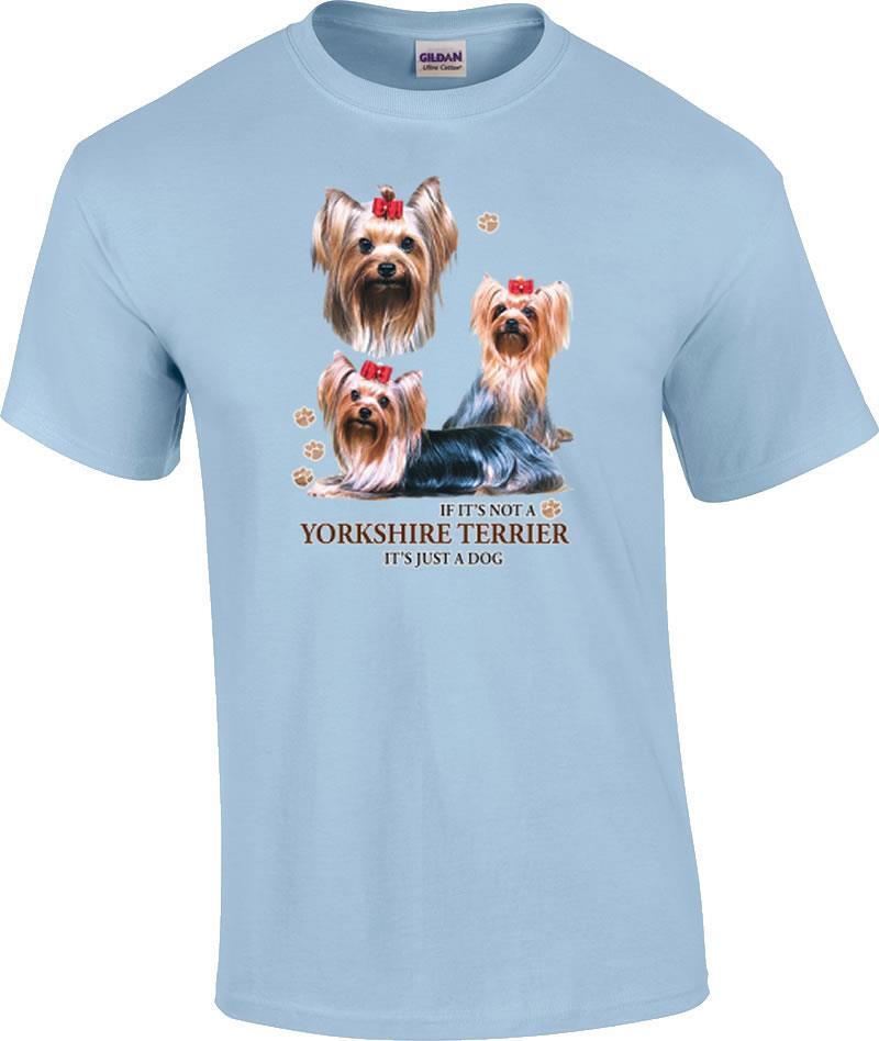 Yorkie Dog T-Shirt If It s Not a Yorkshire Terrier It s Just A Dog Shirt XL