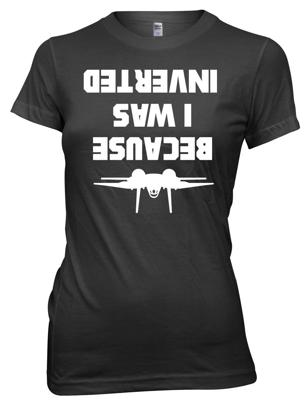 Because I Was Inverted Women Ladies Funny T-shirt 3XL