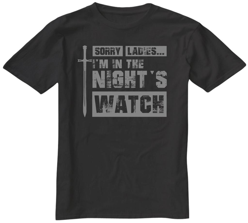 Sorry Ladies Im In The Nights Watch Thrones Tshirt Unisexs