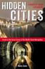 Kniha Hidden Cities : Travels To the Secret Corners of the World's Great Metropolises: a Memoir of Urban Exploration