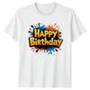 Happy Birthday Graphic Tee Unisexs TShirt Ladies Top Unisex Present