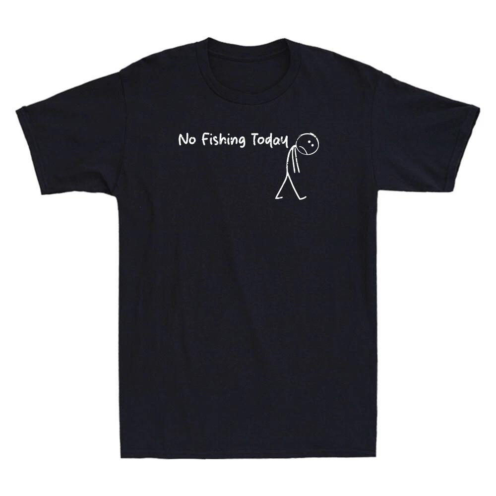 No Fishing Today Funny Sad Stick Figure Meme Fishing Lover Vintage Men s T-Shirt XXXL