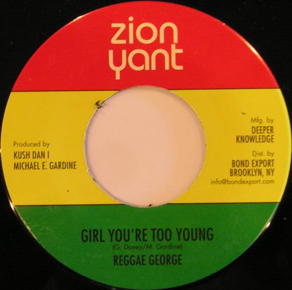 7inch Record REGGAE GEORGE Girl Youre Too Young DKR066 Zion Yant 2011 US Reggae Ska Dub Used