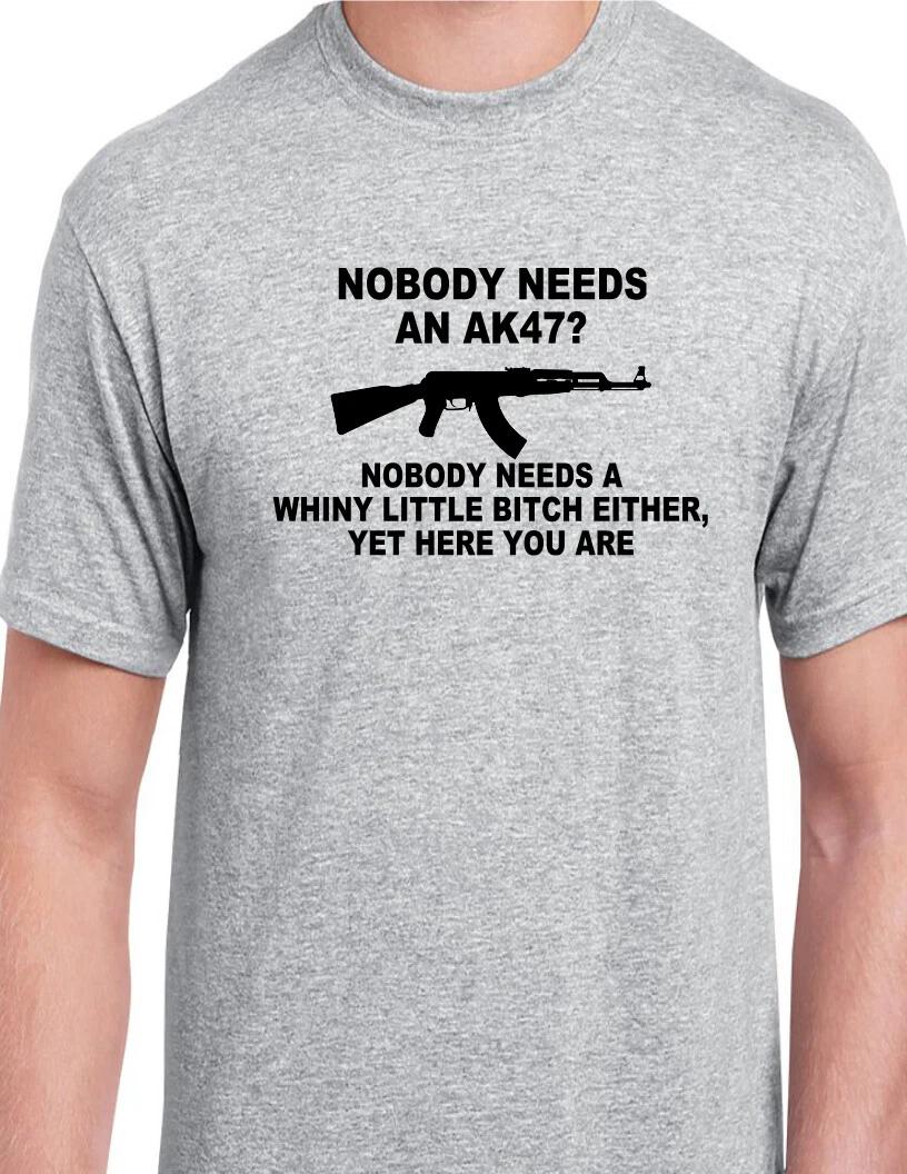 Nobody Needs AK47 T-Shirt 2nd Second Amendment Rights Rifle Sarcastic Rude Tee S
