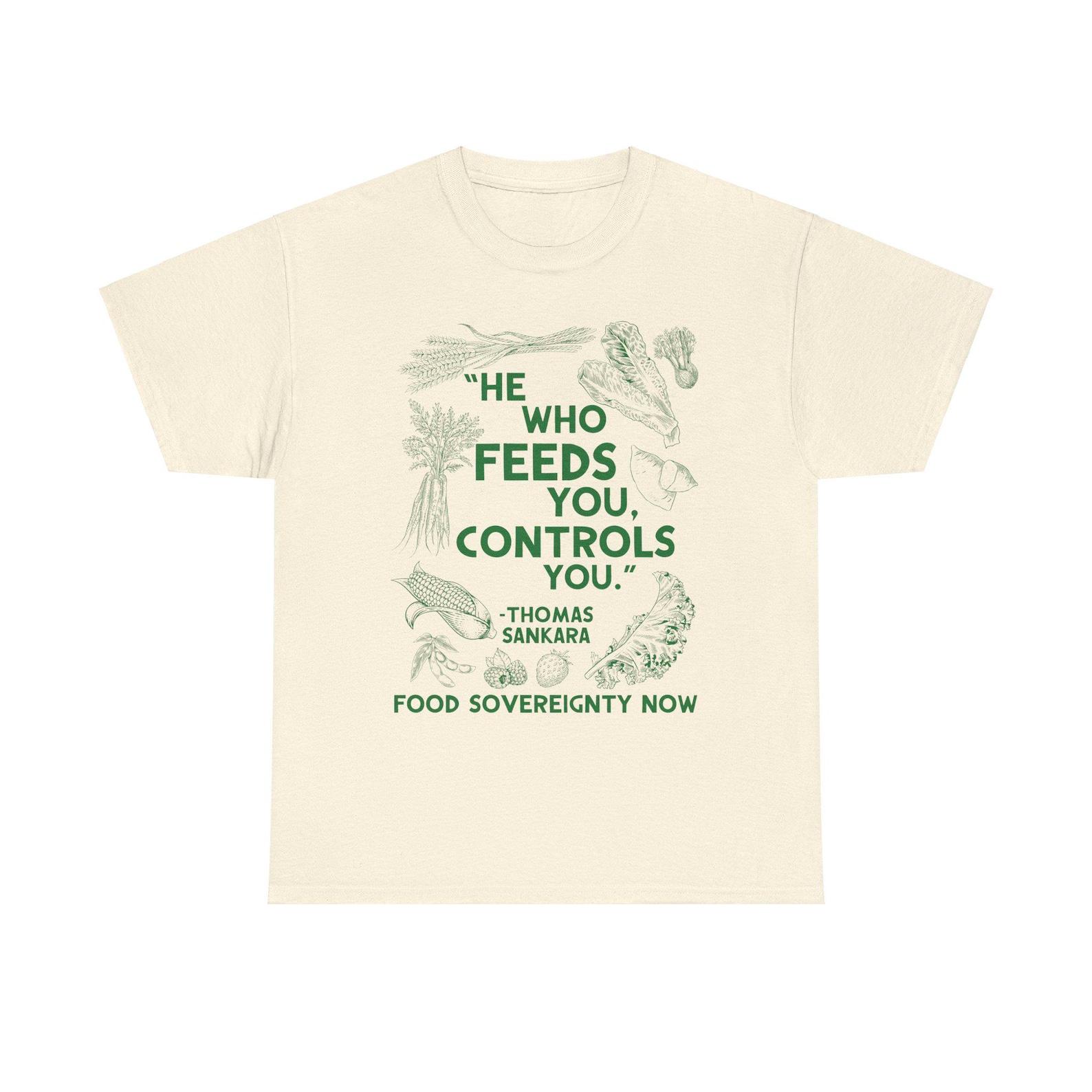 Thomas Sankara Food Sovereignty T-shirt Socialist Revolutionary Quote Socialist Tee Graphic Ecology Communist Anarchist Black Liberation M