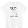 None Of Your Emails Are Finding Me Well Coworkers S Office Humor T Shirt