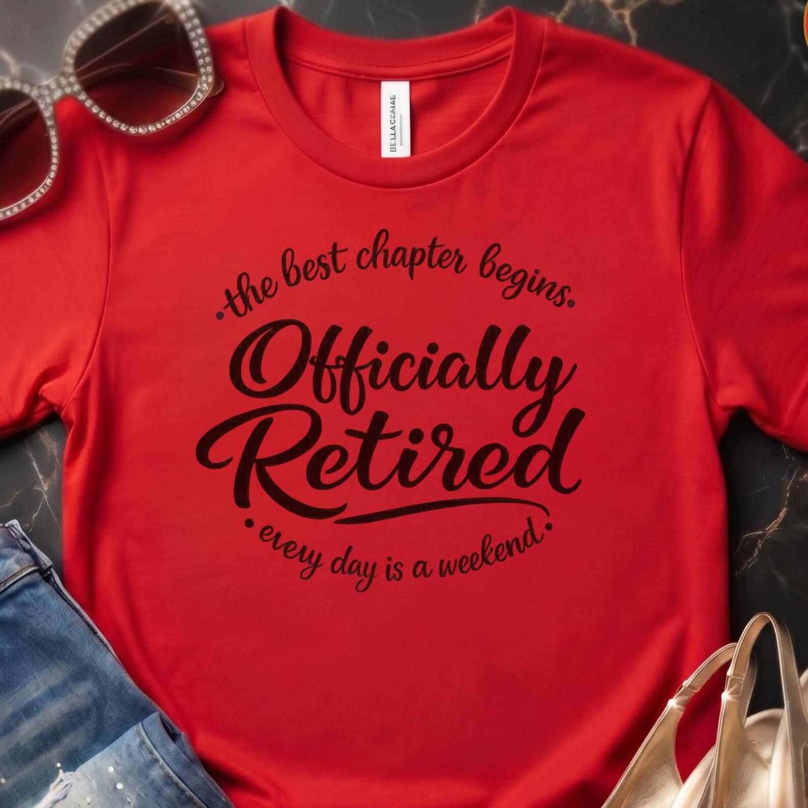 Officially Retired Shirt for Teacher Retirement Gift, Retired Teacher Last Day of School Party Tee Every Day Is a Weekend Retirement Shirt L
