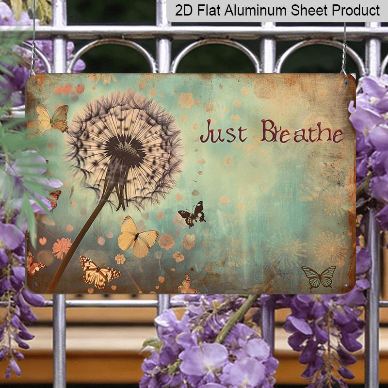 2D Flat Inspirational "Just Breathe" Dandelion Metal Wall Art, Vintage Aluminum Sign 12x8 Inch, Indoor Outdoor Hanging Decor for Home Office Cafe Bar
