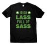 Irish Lass Full Of Sass Clovers Funny St Patricks Day Shenanigans Women Tshirt