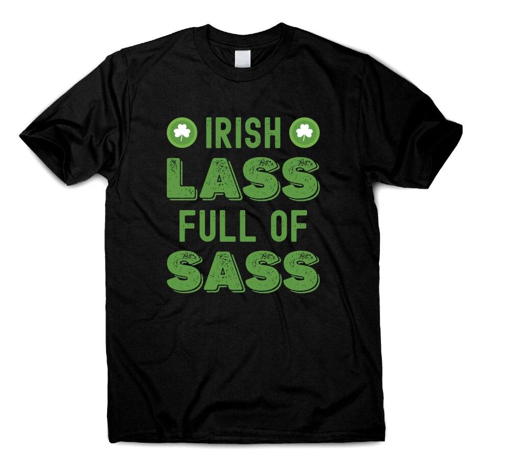 Irish Lass Full Of Sass Clovers Funny St Patricks Day Shenanigans Women Tshirt 3XL