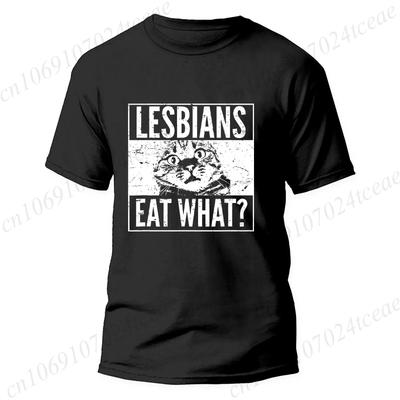 Funny Lesbians Eat What Cat Kitten LGBT Humor T-Shirt Top T-Shirts T Shirt Hip Hop Design Summer Fashion Women T-shirts Clothes
