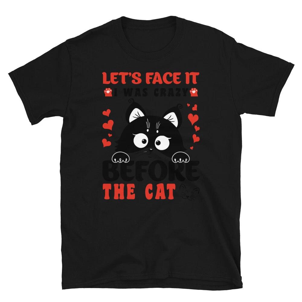 Let s face It Cute Cat Funny Animal Kitty Cats T-Shirt 4XL