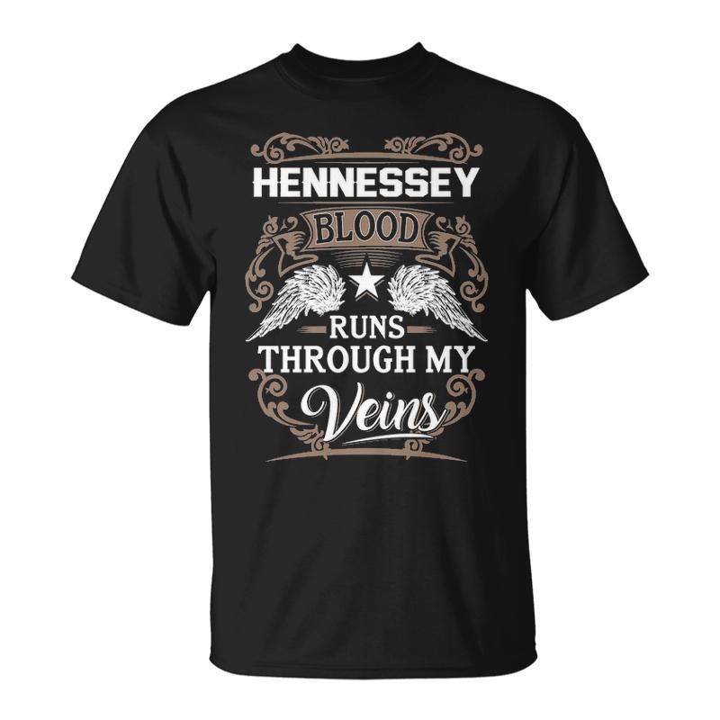 Hennessey Name Gift Hennessey Blood Runs Throuh My Veins Unisex T-Shirt