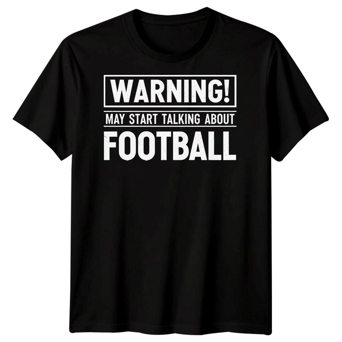 Warning May Start Talking About Football Sports Mens T shirt 4XL