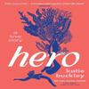Hero by Katie Buckley Paperback Book 9781035413119