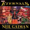 Eternals by Neil Gaiman New Printing Paperback Book 9781302913120