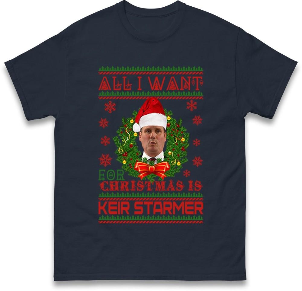 All I Want For Christmas Is Keir Starmer Jumper Funny Holiday Xmas Gift Tee Top S