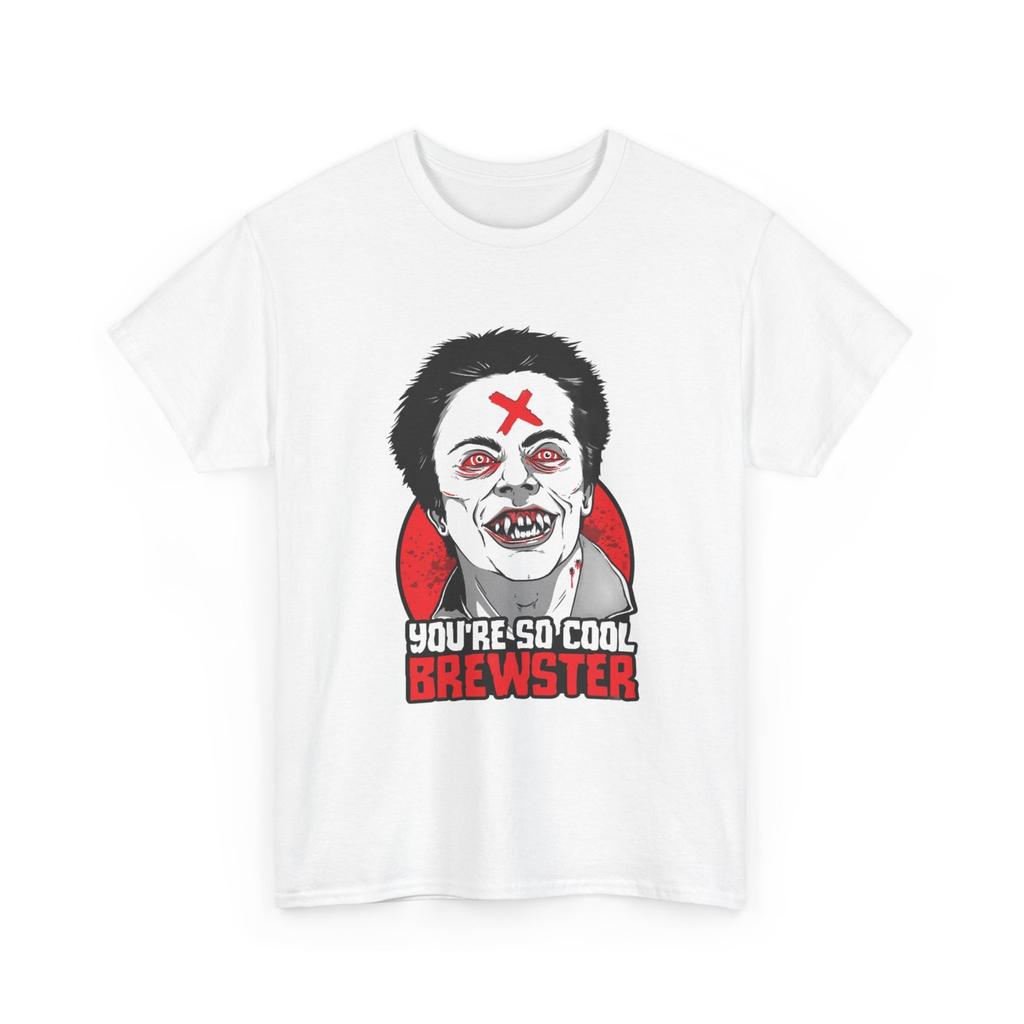 You're So Cool Brewster Unisex Tee, Horror T-shirt, Evil Ed Fright Night Tee