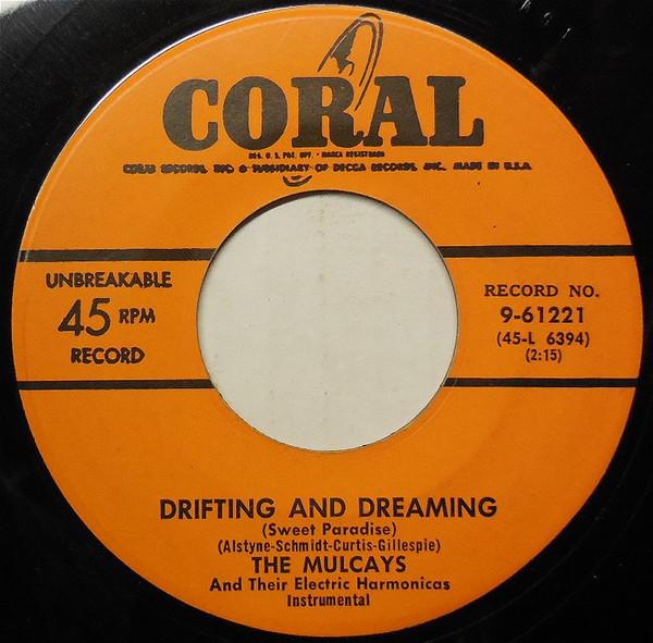 

7inch Record MULCAYS & THEIR ELECTRIC HARMONICAS - Drifting And Dreaming 961221 CORAL US Pop Used