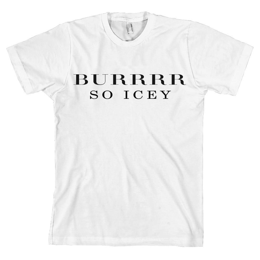Burrr So Icey Bella + Canvas Fashion Tee Bur Burr NEW Unisex T-Shirt XXXXL