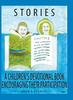 The Stories : A Children's Devotional Book Encouraging Their Participation Book