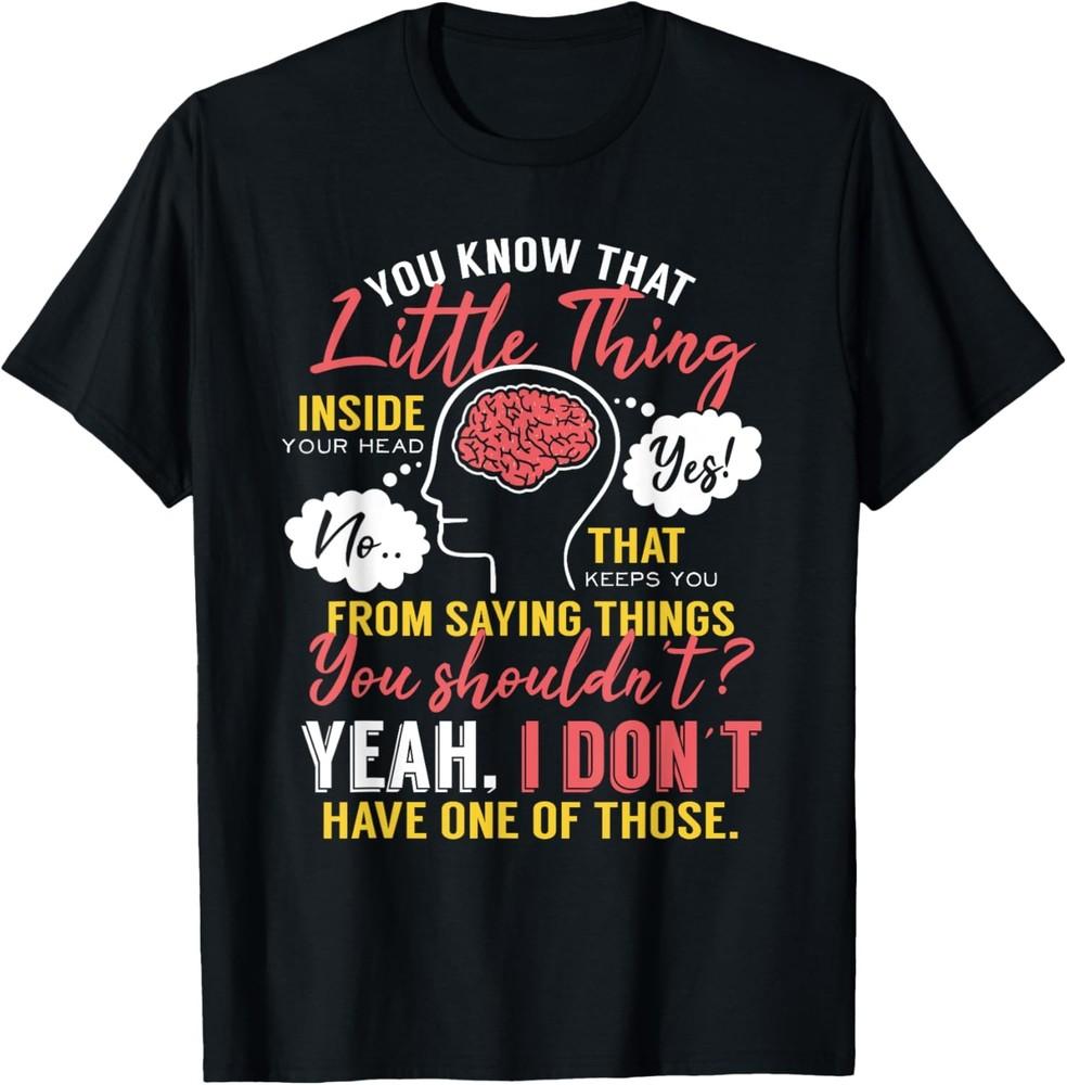 Funny Sarcastic Saying Gag Ironic Offensive Adults Men Women T-Shirt Unisex T-Shirt S