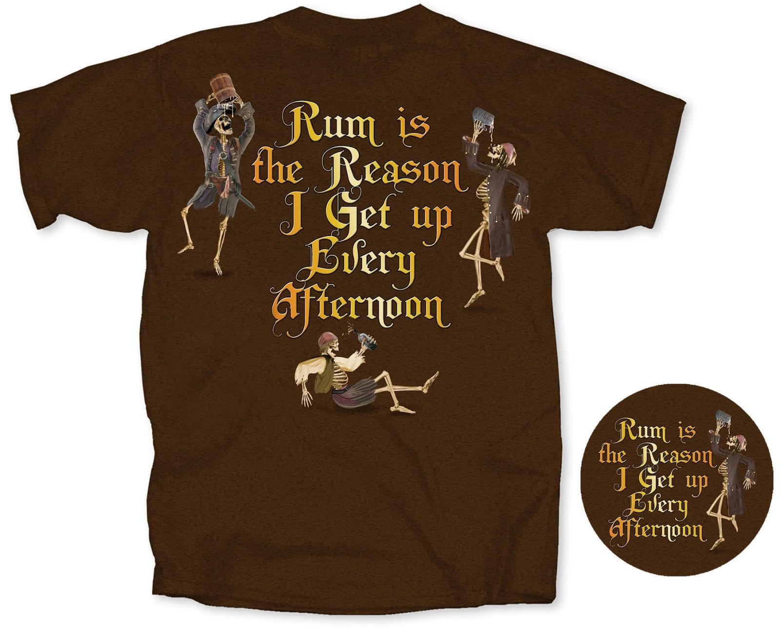 Rum is the reason I get up every Afternoon Pirates Funny T shirt Tee Pirate 4XL