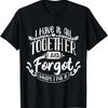I Have It All Together Just Forgot Where I Put It Funny T-Shirt