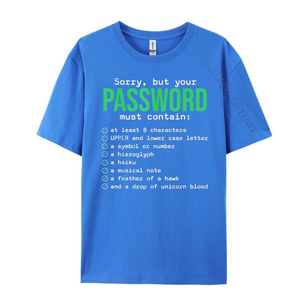 Sorry But Your Password Must Contain Computer Tech Mens Designer Clothes Fashionable and Trendy Meme Tshirt