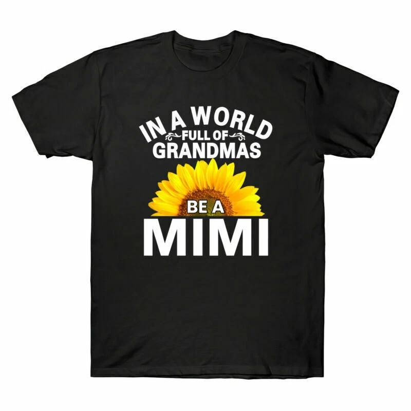 In A World Full of Grandmas Be A Mimi Sunflower Gift Tee Men s Cotton T-Shirt L