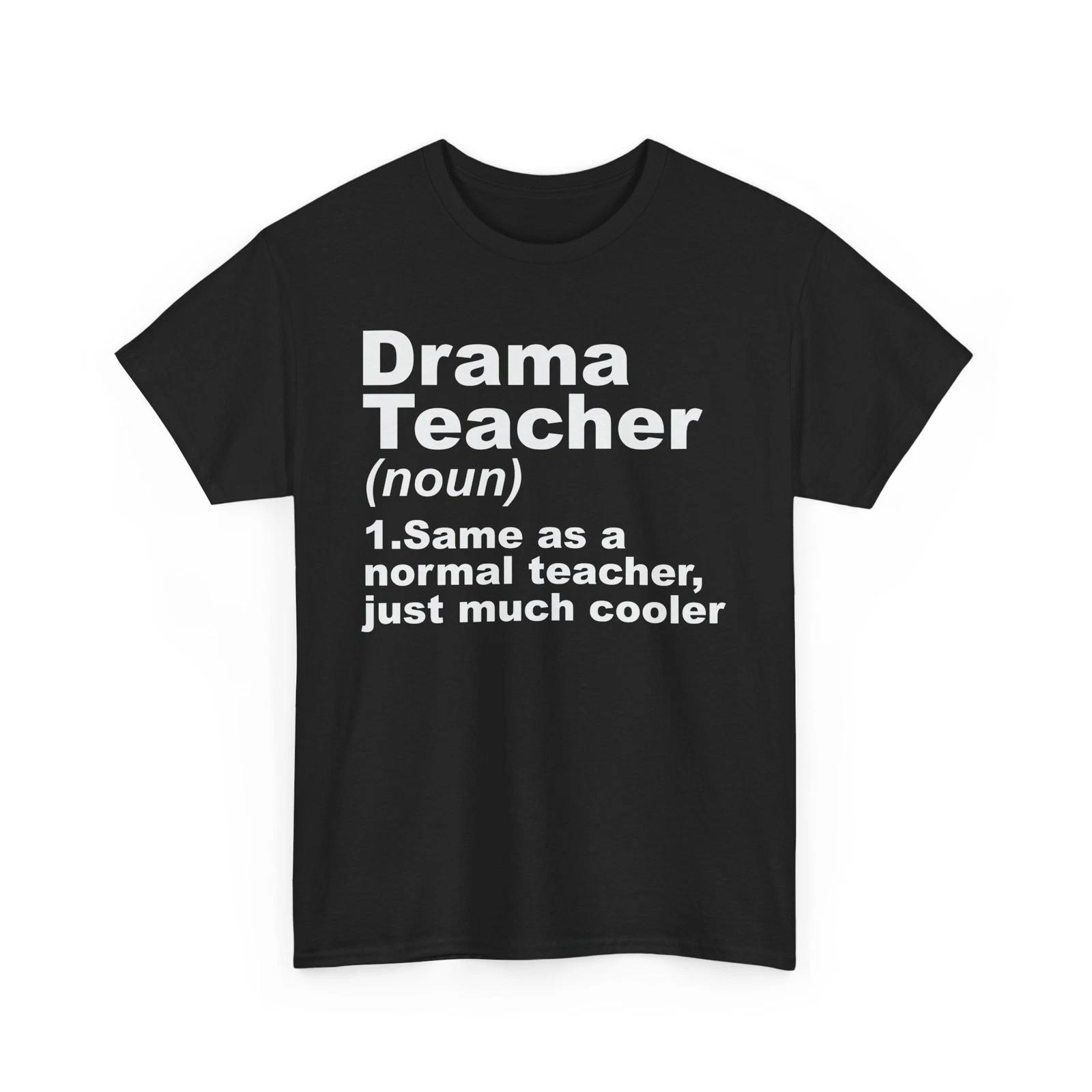 Drama Teacher Definition T-Shirt – Funny Drama Club Theater Lover Tee S