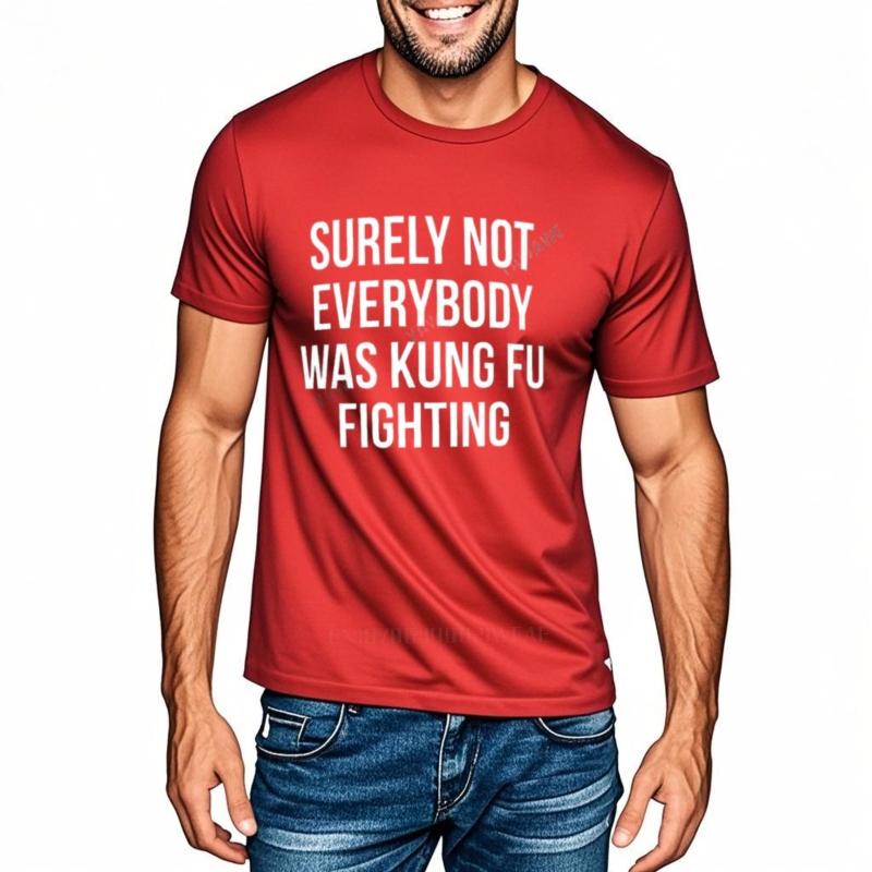 Surely Not Everybody Was Kung Fu Fighting TShirt Classic Tshirt Tee Oversized TShirt Cute Tops Mens Classic Tshirt TShirts S
