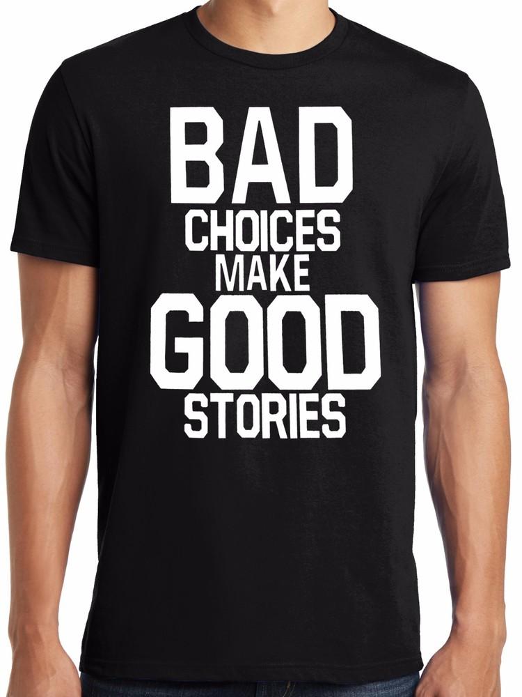 PubliciTeeZ Funny Big and Tall Bad Choices Make Good Stories T-Shirt Big Sizes Unisex T-Shirt XXL