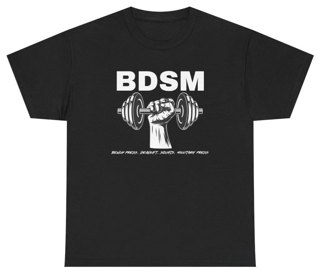 BDSM Bench Deadlift Squat Military Press Tee T Shirt Funny Gym Tee M