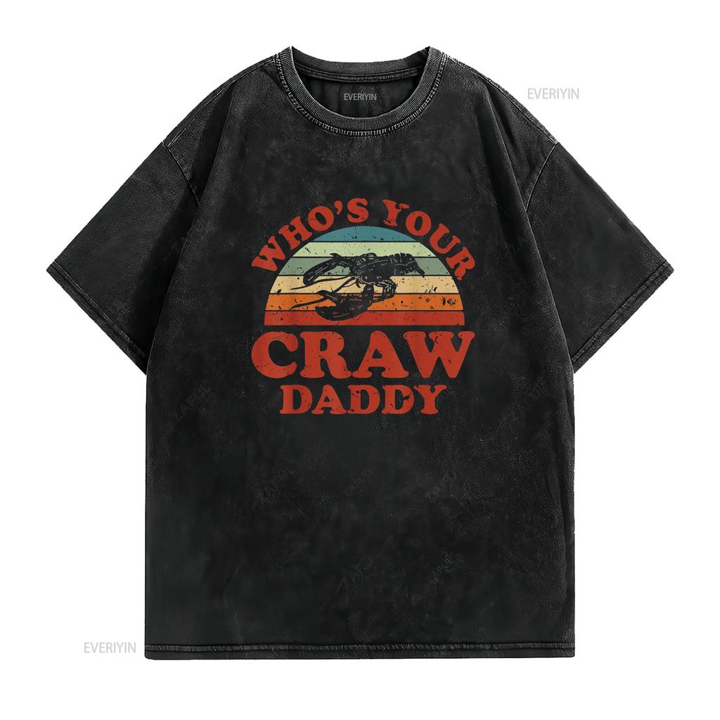 Funny Crayfish Crawfish Boil Who S Your Craw Daddy T Shirt vintage Washed designer clothes Breathable streetwear Stretched