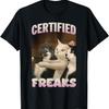 Certified Freak Cat Meme- Cute Kitten Hilarious Cat Meme Men Women T-Shirt