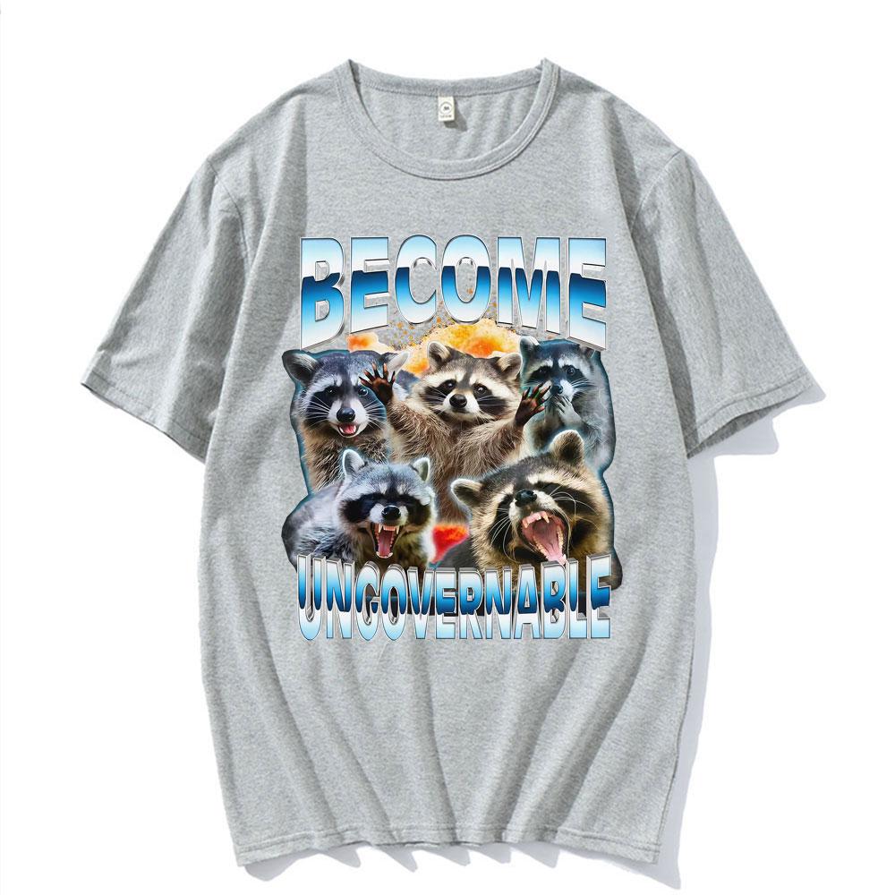 

Become Ungovernable Funny Raccoon Meme T Shirts Unisex Women Y2K Oversized Vintage Graphic T Shirt Short Sleeve O-Neck T-shirt Tops 4XL