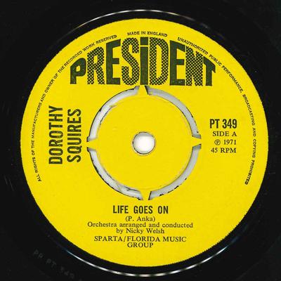 7inch Record DOROTHY SQUIRES - Life Goes On PT349 President Recor 1971 UK Pop Used