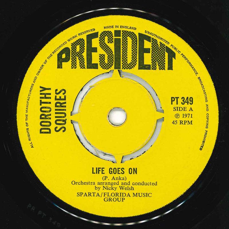 

7inch Record DOROTHY SQUIRES - Life Goes On PT349 President Recor 1971 UK Pop Used