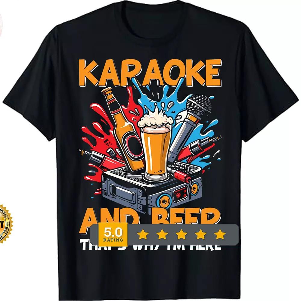 Karaoke and Beer That's Why I'm Here Karaoke Singer Karaoke T-Shirt Size S-5xl