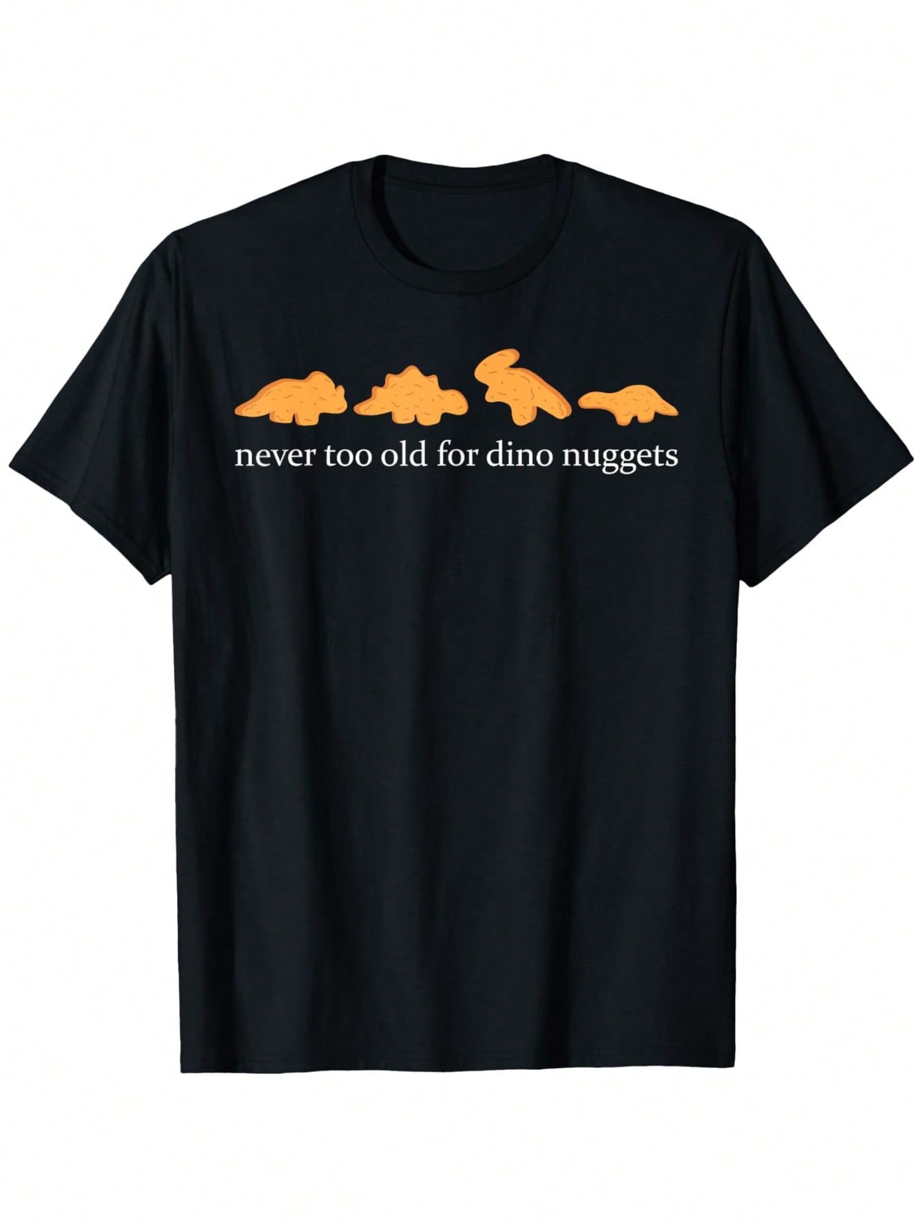 Never Too Old for Dino Nuggs Mens T Shirt Soft Breathable Cottot Loose Fit Short Sleeve Tee with Fun Dinosaur Print S