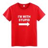Summer Im with Stupid Tshirt New Style My Neighbor Is Stupid Fun Humorous Printed Cotton Unisexs and Womens Casual Tshirt
