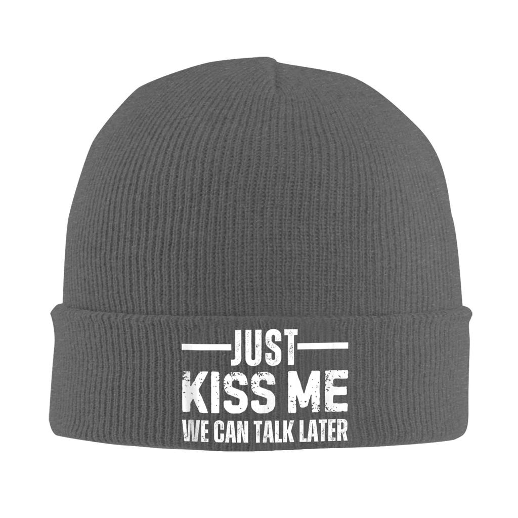 Just Kiss Me We Can Talk Later Bonnet Hats Beanie Hats Spring Design Skullies Beanies Hip Hop Men Women Unisex Outdoor Warm Cap