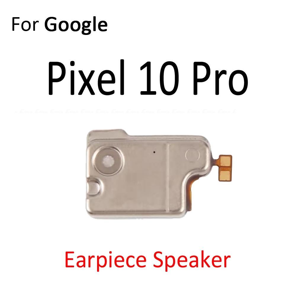Loudspeaker For Google Pixel 10 Pro XL 10a 9 Pro Fold 1 2 Loud Earpiece Ear Speaker Buzzer Ringer Sound Module Replacement Parts