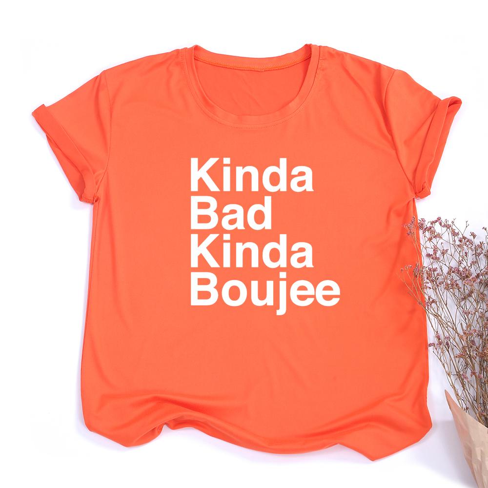 Kinda Bad Kinda Boujee Funny Cute Graphic Tees Women Fashion Clothes T Shirt Summer Hipster Tumblr 3XL